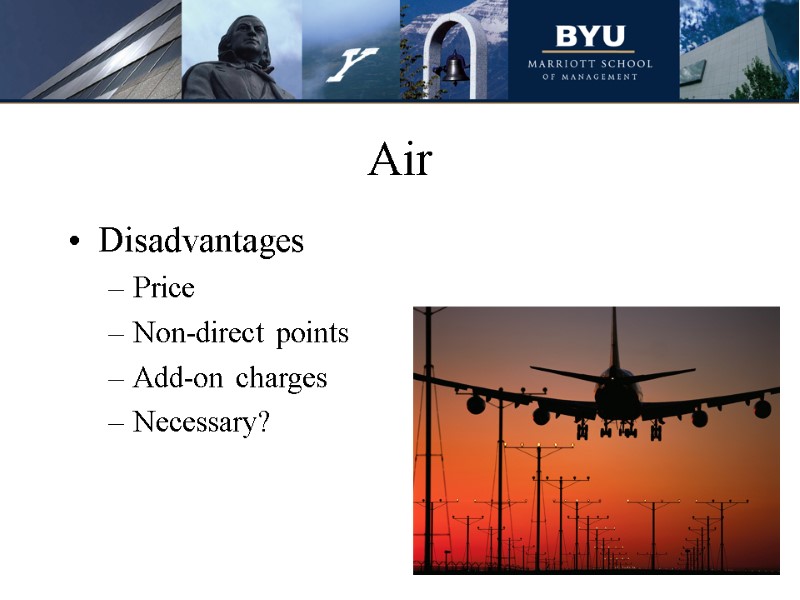 Air Disadvantages Price Non-direct points Add-on charges Necessary?